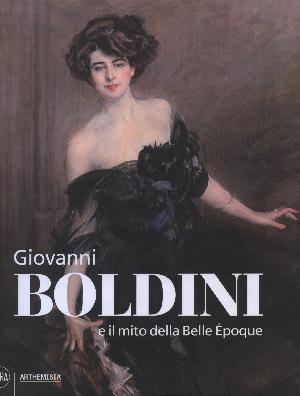 GIOVANNI BOLDINI AND THE MYTH OF THE BELLE EPOQUE