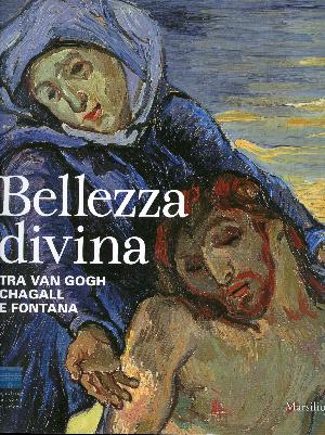 Bellezza divina - Tra Van Gogh, Chagall e Fontana - Firenze, Palazzo Strozzi