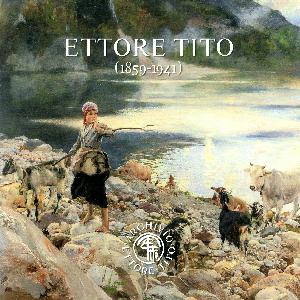 ETTORE TITO (1859 - 1941). Tra realtà e seduzione